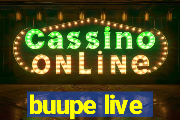 buupe live