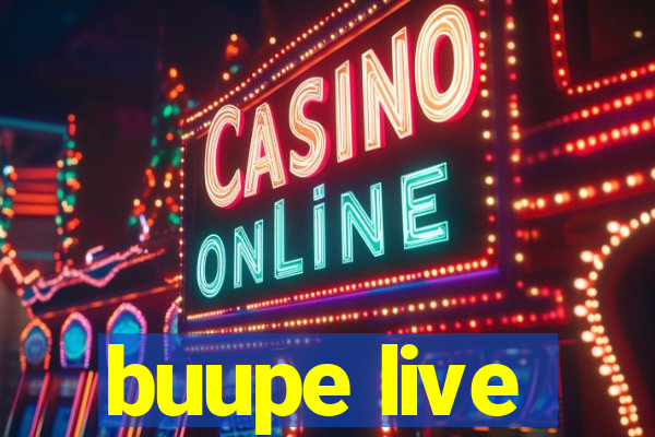 buupe live