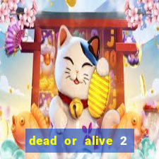 dead or alive 2 slot demo bonus buy