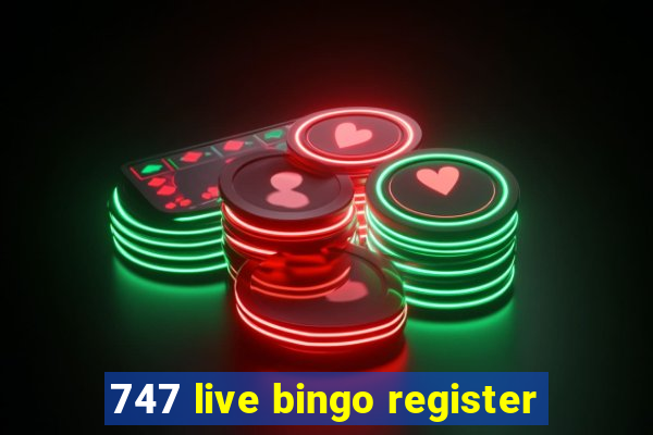 747 live bingo register