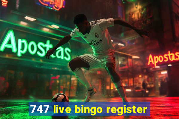 747 live bingo register