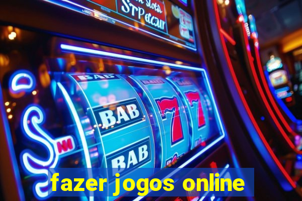 fazer jogos online