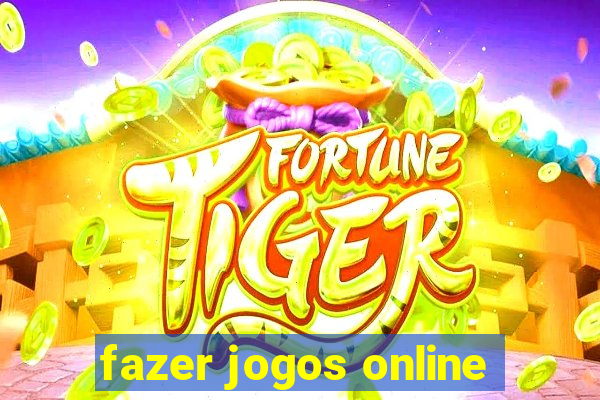 fazer jogos online