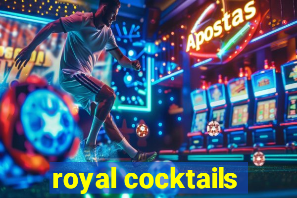 royal cocktails