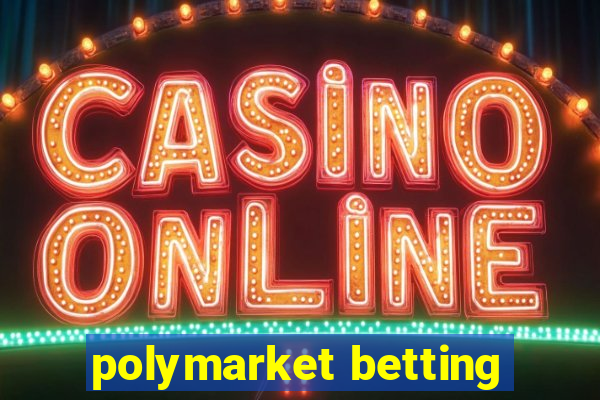 polymarket betting