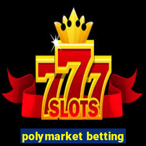 polymarket betting