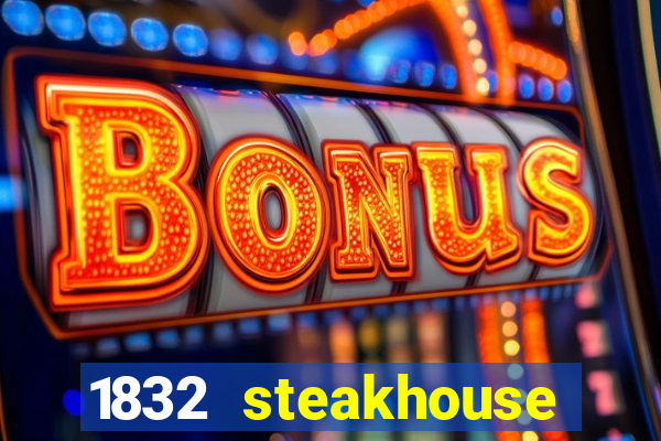 1832 steakhouse choctaw casino