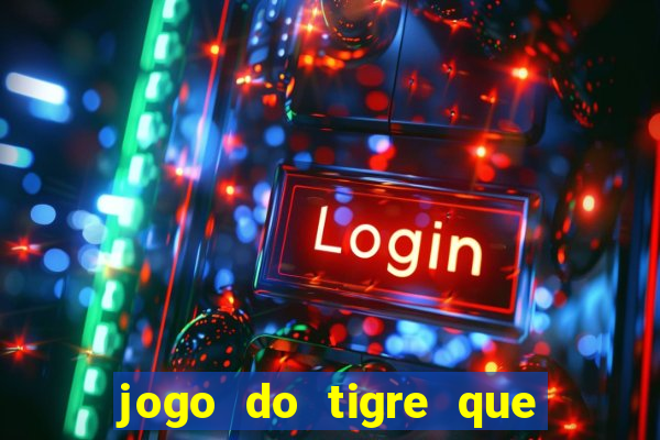 jogo do tigre que da bonus no cadastro sem deposito