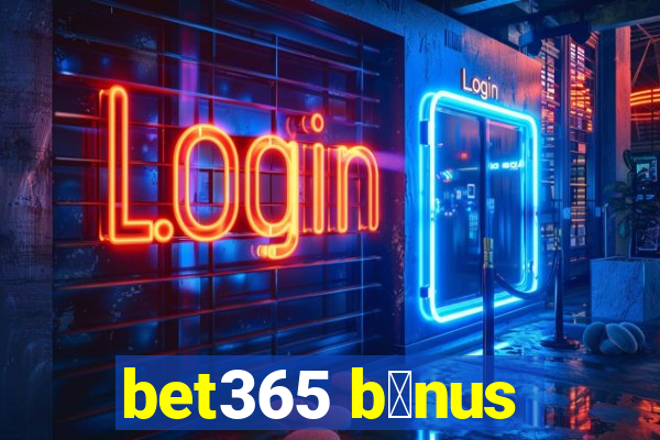 bet365 b么nus