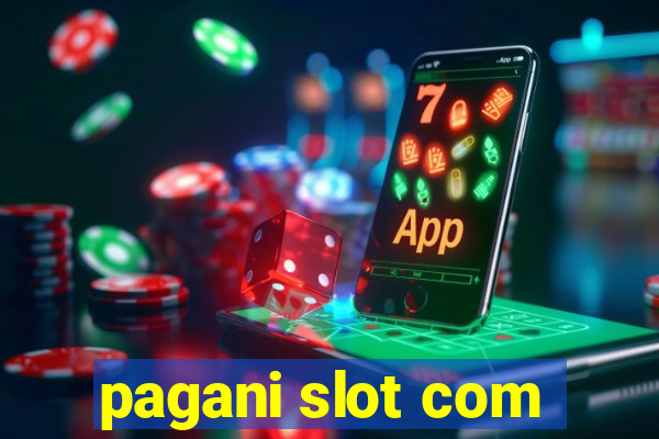 pagani slot com