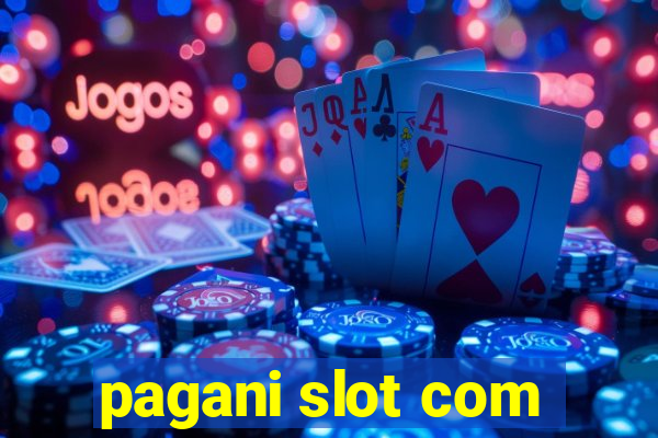 pagani slot com