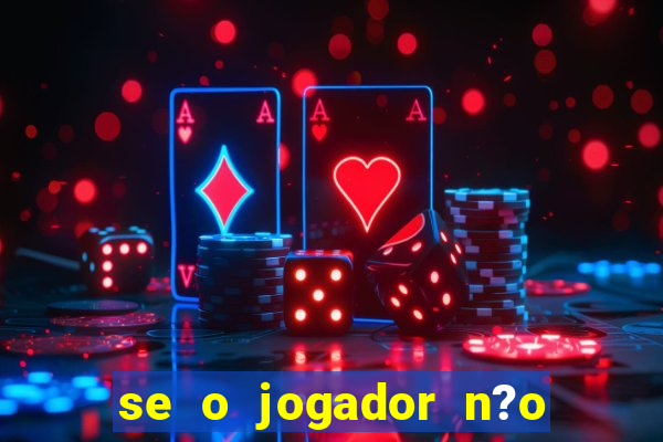 se o jogador n?o jogar anula a aposta betfair