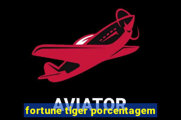 fortune tiger porcentagem