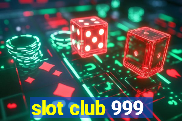 slot club 999