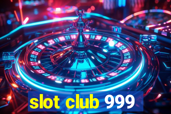 slot club 999