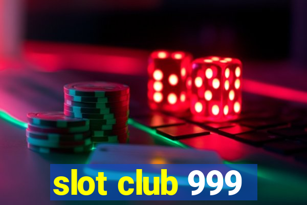 slot club 999