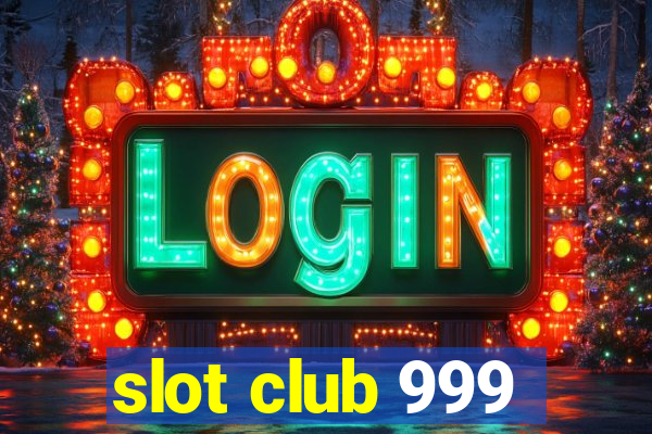 slot club 999