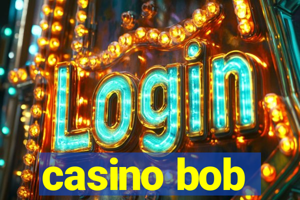 casino bob