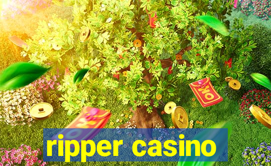 ripper casino