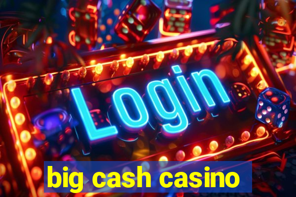 big cash casino