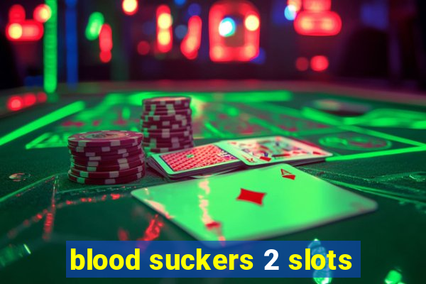 blood suckers 2 slots