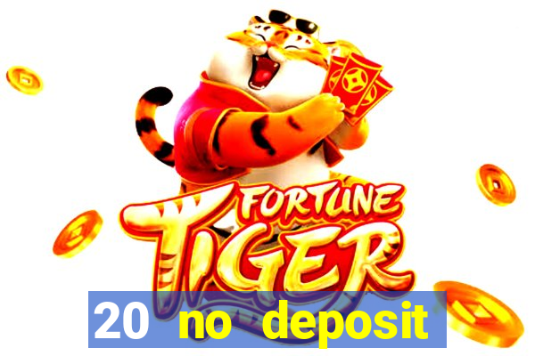 20 no deposit bonus casino