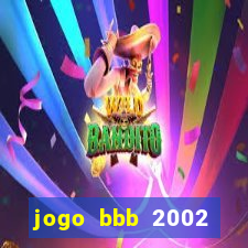 jogo bbb 2002 download android