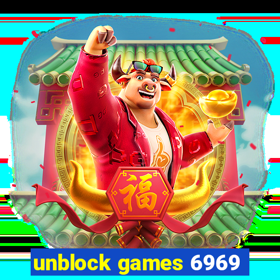 unblock games 6969