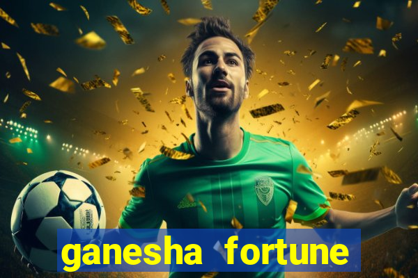 ganesha fortune minutos pagantes