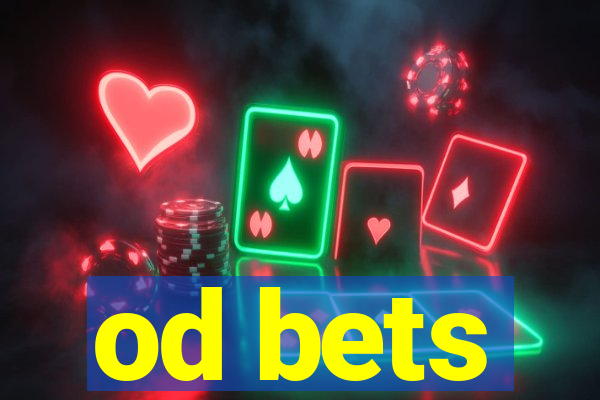 od bets