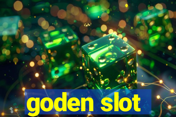 goden slot