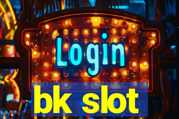 bk slot