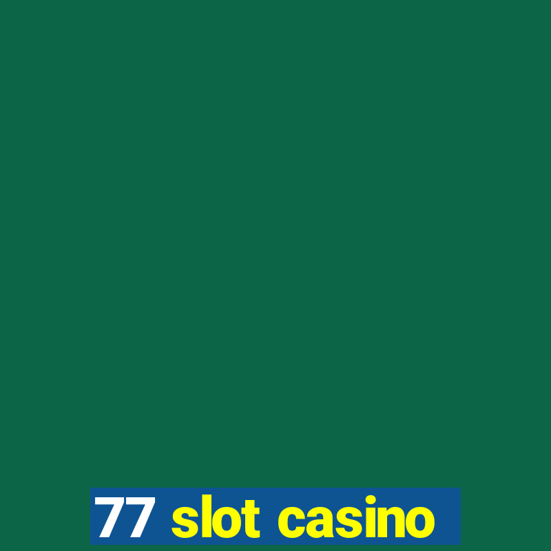 77 slot casino