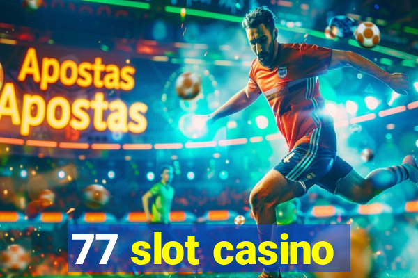 77 slot casino