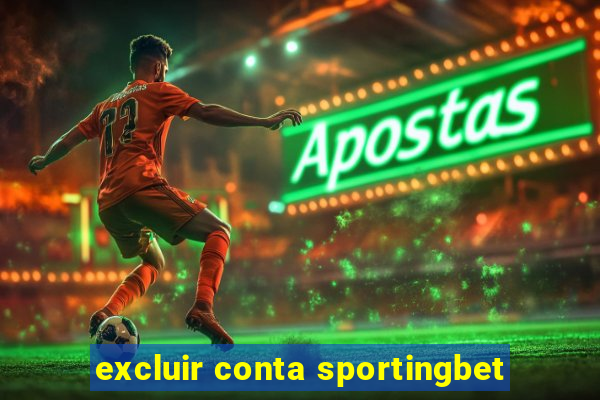 excluir conta sportingbet