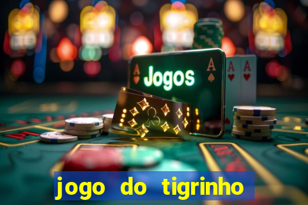 jogo do tigrinho minimo 5 reais