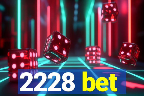 2228 bet