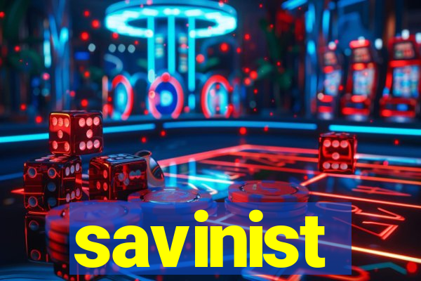 savinist