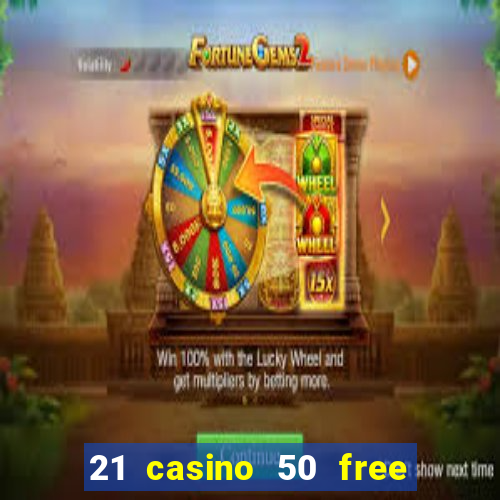 21 casino 50 free spins narcos