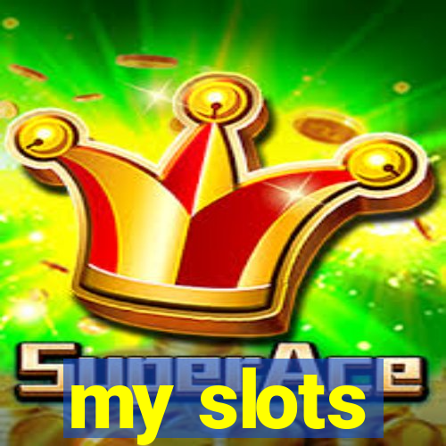 my slots