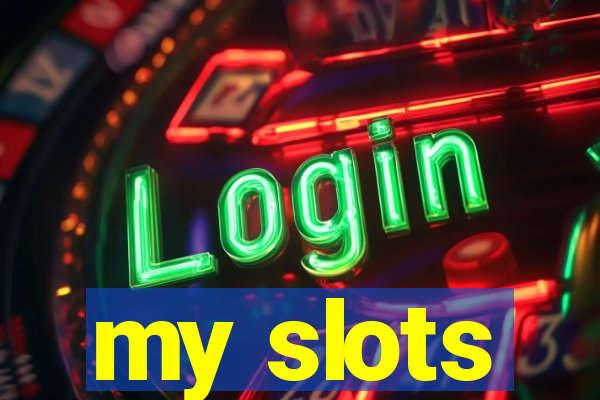 my slots