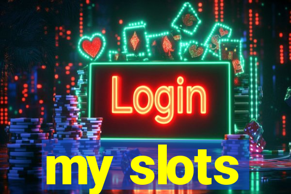 my slots