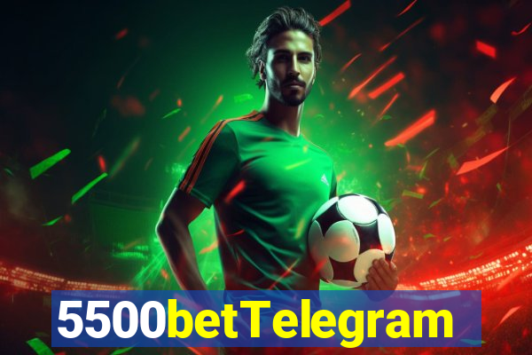 5500betTelegram