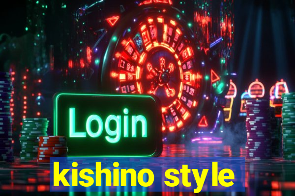 kishino style