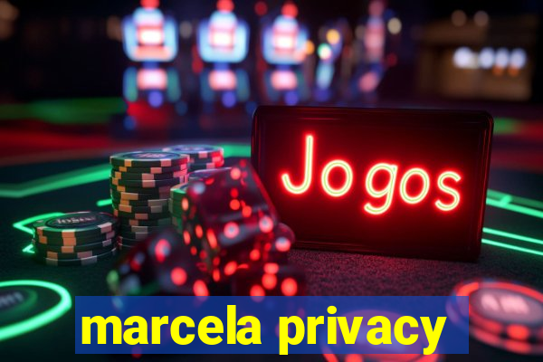 marcela privacy