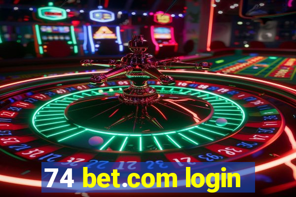 74 bet.com login