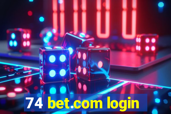 74 bet.com login