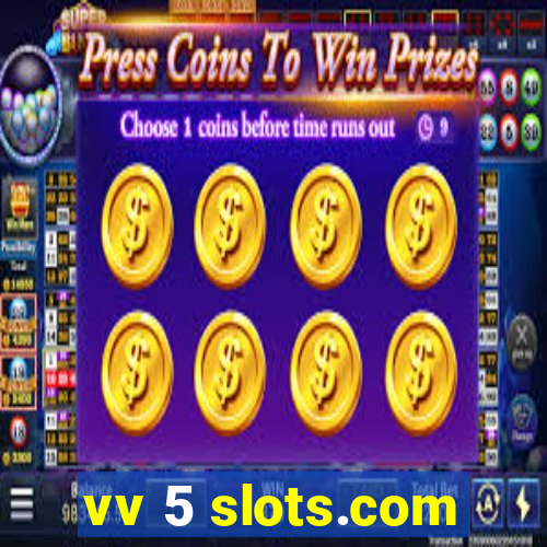 vv 5 slots.com