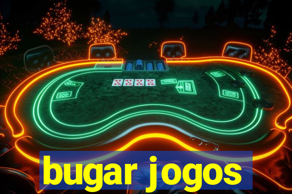 bugar jogos