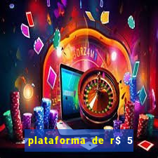 plataforma de r$ 5 para jogar